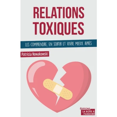 Image de Relations toxiques : les comprendre, en sortir et vivre mieux après