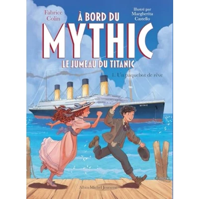 Afbeelding van A bord du Mythic, le jumeau Titanic tome 1 Un paquebot de rêve