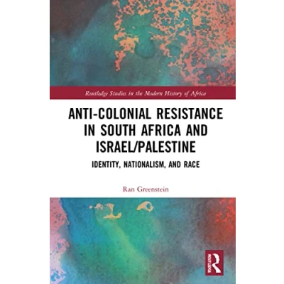 Afbeelding van Routledge Studies in the Modern History of Africa Anti Colonial Resistance South and Israel/Palestine
