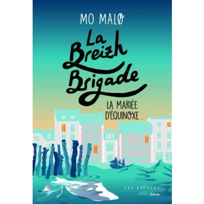 Image de La Breizh Brigade Tome 4 Mariée d&#039;Equinoxe