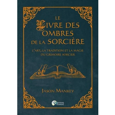 Image de Le livre des ombres de la sorcière L&#039;art, tradition et magie du grimoire sorcier