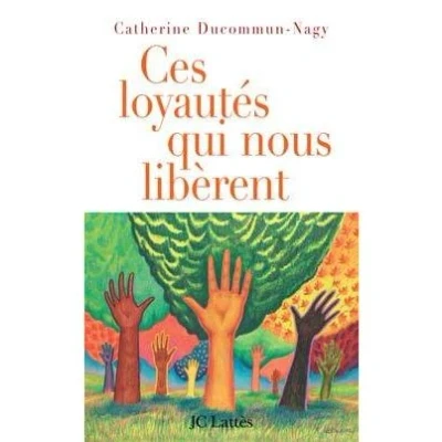 Image de Ces loyautés qui nous libèrent