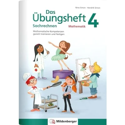 Afbeelding van Das Übungsheft Sachrechnen Mathematik 4: Mathematische Kompetenzen gezielt trainieren und festigen