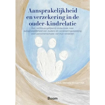 Afbeelding van Aansprakelijkheid en verzekering in de ouder kindrelatie