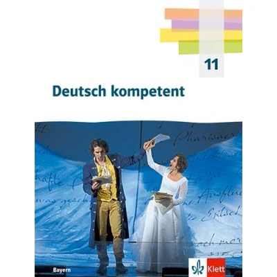 Afbeelding van Deutsch kompetent 11. Schulbuch mit Onlineangebot Klasse Ausgabe Bayern