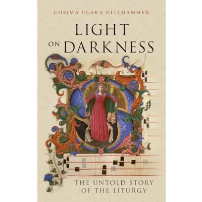Afbeelding van Light on Darkness: the Untold Story of Liturgy