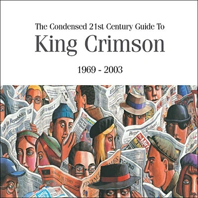 Image de The condensed 21st century guide to King Crimson