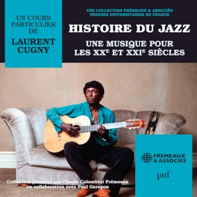 Afbeelding van Laurent Un Cours Particulier Cugny Histoire Du Jazz. Une Musique Pour Les Xxe Et XXIe (4 CD)