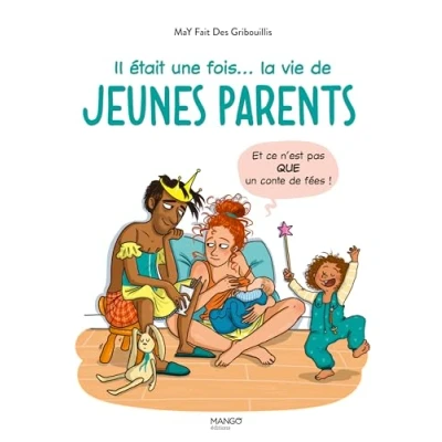 Afbeelding van IL ETAIT UNE FOIS LA VIE DE JEUNES PARENTS (ET CE N&#039;EST PAS