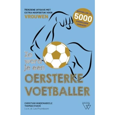 Afbeelding van Zo word je een oersterke voetballer