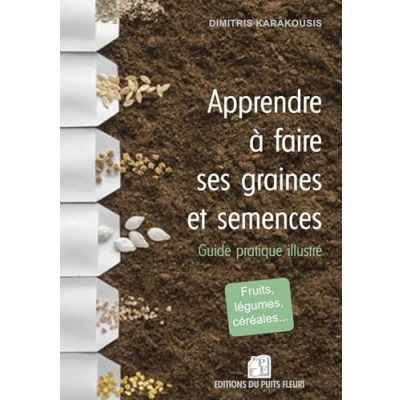Afbeelding van APPRENDRE A FAIRE SES GRAINES ET SEMENCES