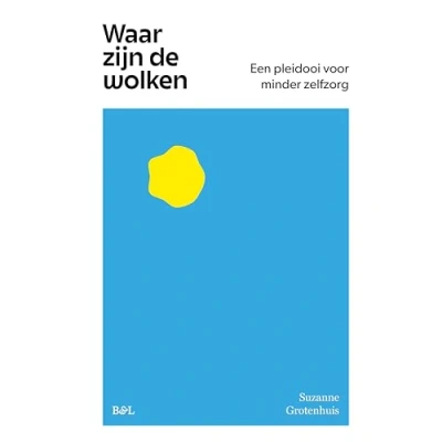 Afbeelding van Waar zijn de wolken, een pleidooi voor minder zelfzorg