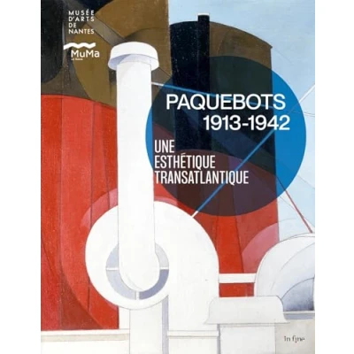 Afbeelding van PAQUEBOTS 1913 1942 UNE ESTHETIQUE TRANSATLANTIQUE