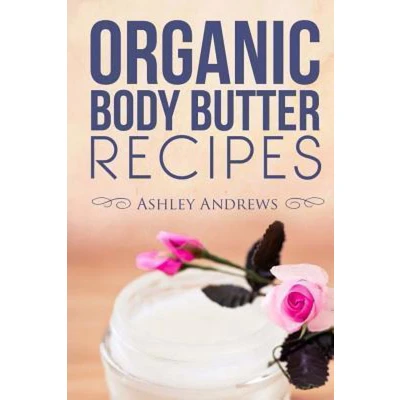 Afbeelding van Organic Body Butter Recipes