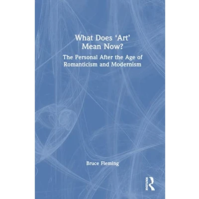 Afbeelding van What Does ‘Art’ Mean Now?