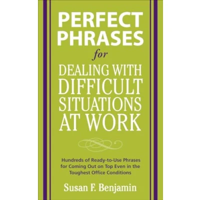 Afbeelding van Perfect Phrases For Dealing With Difficult Situations At Wor
