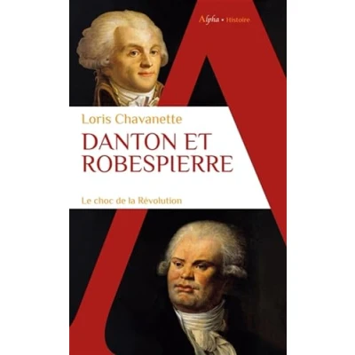 Afbeelding van DANTON ET ROBESPIERRE LE CHOC DE LA REVOLUTION