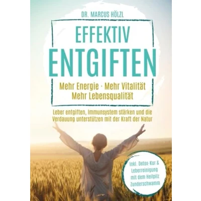 Afbeelding van Effektiv entgiften: Mehr Energie. Vitalität. Lebensqualität