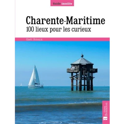 Image de Charente Maritime. 100 lieux pour les curieux