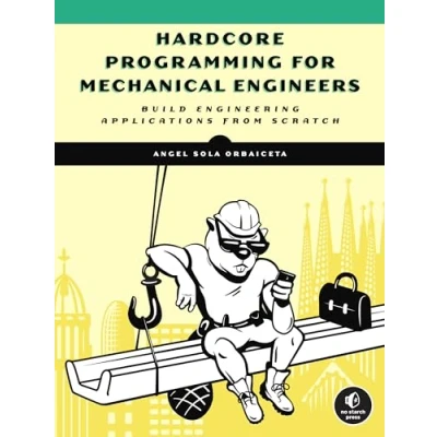 Afbeelding van Hardcore Programming for Mechanical Engineers