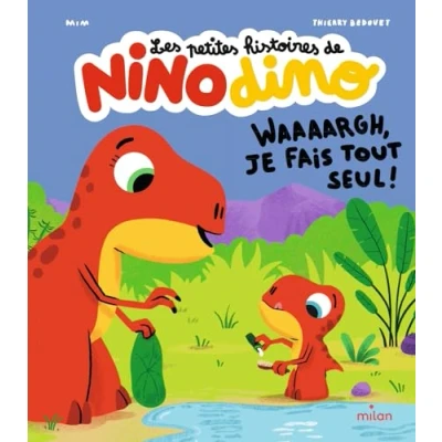 Afbeelding van PETITES HISTOIRES DE NINO DINO WAAAARGH JE FAIS TOUT SEUL