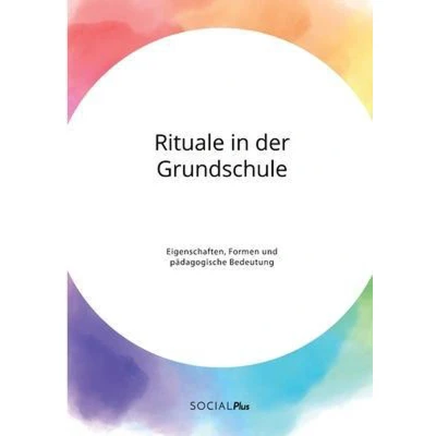 Afbeelding van Rituale in der Grundschule. Eigenschaften, Formen und pädagogische Bedeutung