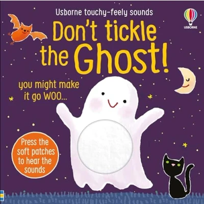 Afbeelding van DON’T Tickle Touchy Feely Sound Books Don&#039;t the Ghost!