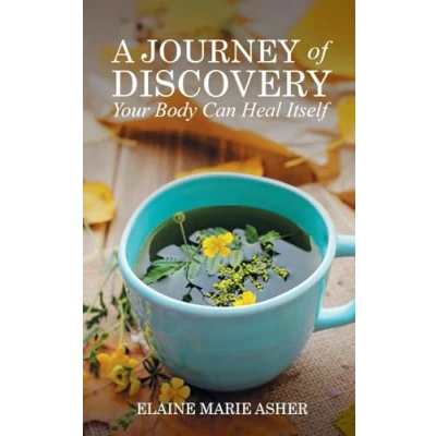 Afbeelding van A Journey of Discovery, Your Body Can Heal Itself