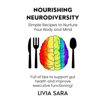Afbeelding van Nourishing Neurodiversity: Simple Recipes to Nourish Your Body and Mind