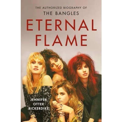 Afbeelding van Eternal Flame: the Authorized Biography of Bangles