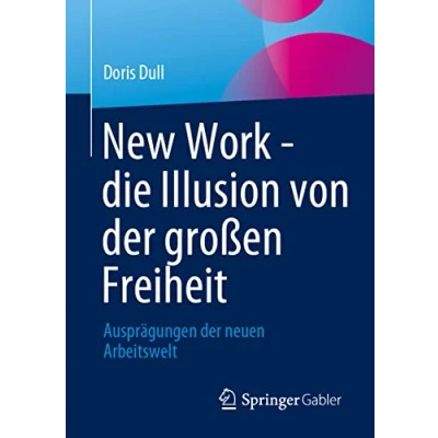 Afbeelding van New Work die Illusion von der großen Freiheit