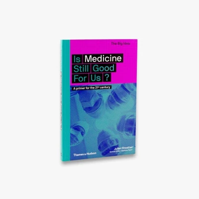 Afbeelding van Is Medicine Still Good for Us?