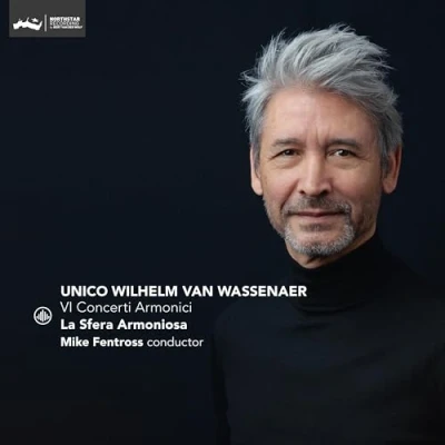 Afbeelding van Unico Wilhelm Van Wassenaer: VI Concerti Armonici