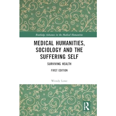 Afbeelding van Routledge Advances in the Medical Humanities Humanities, Sociology and Suffering Self