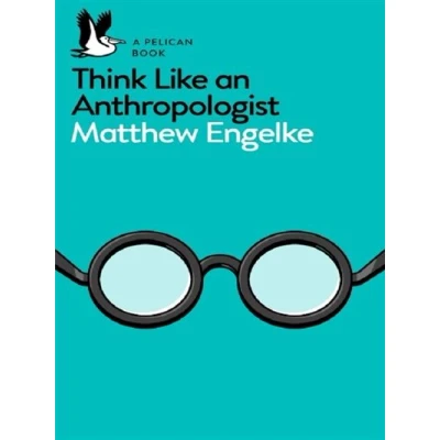 Image de Pelican Books #15: Think Like An Anthropologist