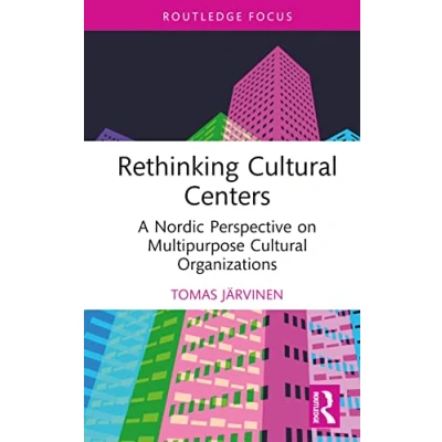 Afbeelding van Routledge Focus on the Global Creative Economy Rethinking Cultural Centers