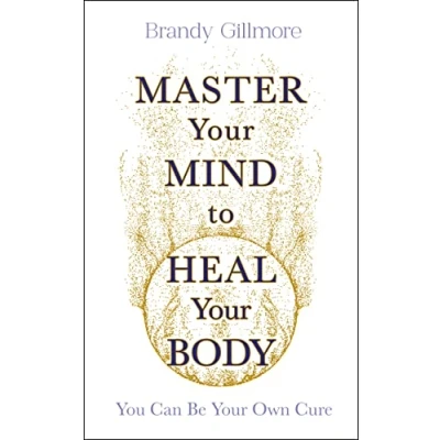 Afbeelding van Master Your Mind and Energy to Heal Body