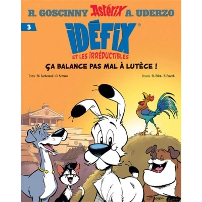 Image de Idéfix et les Irréductibles Tome 3 Ça balance pas mal à Lutèce !