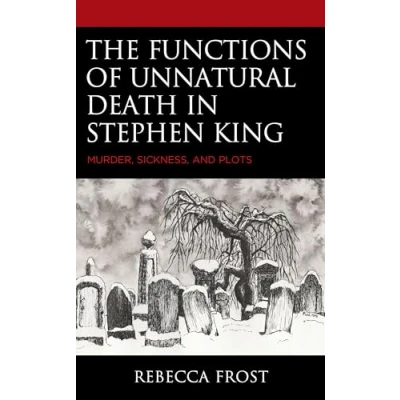 Afbeelding van The Functions of Unnatural Death in Stephen King