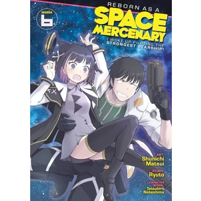 Afbeelding van Reborn as a Space Mercenary: I Woke Up Piloting the Strongest Starship! (Manga) Vol. 6