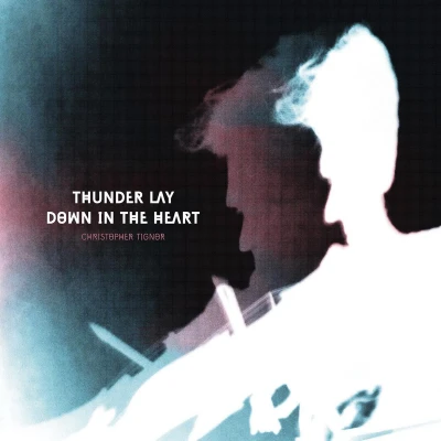 Afbeelding van Christopher Tignor Thunder Lay Down In (CD)