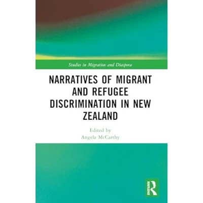 Afbeelding van Studies in Migration and Diaspora Narratives of Migrant Refugee Discrimination New Zealand