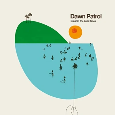 Afbeelding van Dawn Patrol Bring On the Good Times (LP)