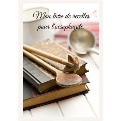 Image de Mon livre de recettes pour l&#039;oesophagite.