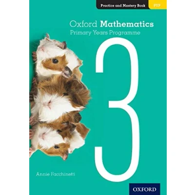 Afbeelding van Oxford Mathematics Primary Years Programme Practice and Mastery Book 3
