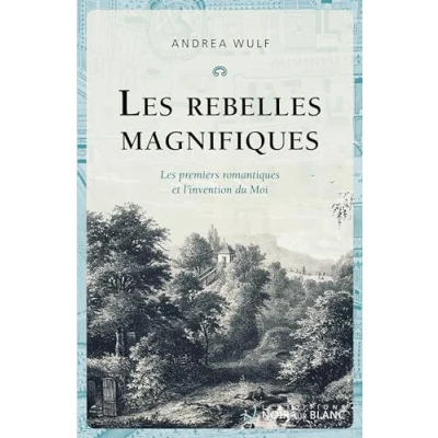 Afbeelding van LES REBELLES MAGNIFIQUES PREMIERS ROMANTIQUES ET L&#039;INVEN