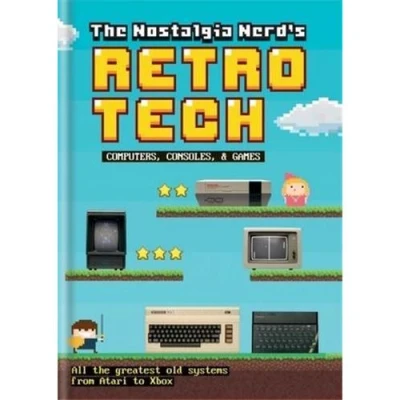 Image de The Nostalgia Nerd&#039;s Retro Tech: Computer Consoles &amp; Games /anglais