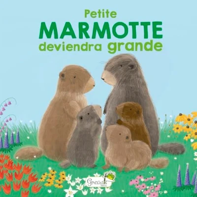 Afbeelding van PETITE MARMOTTE DEVIENDRA GRANDE