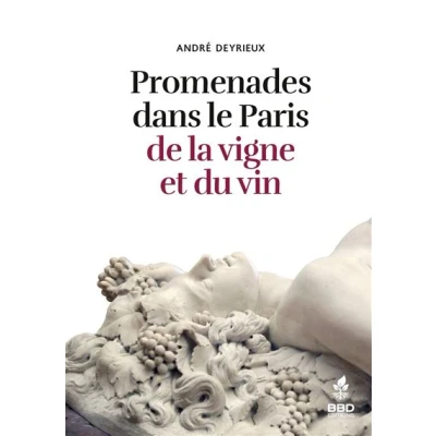 Image de Promenades dans le Paris de la vigne et du vin