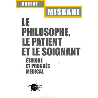 Image de le Philosophe, Patient et soignant. Ethique progrès médical